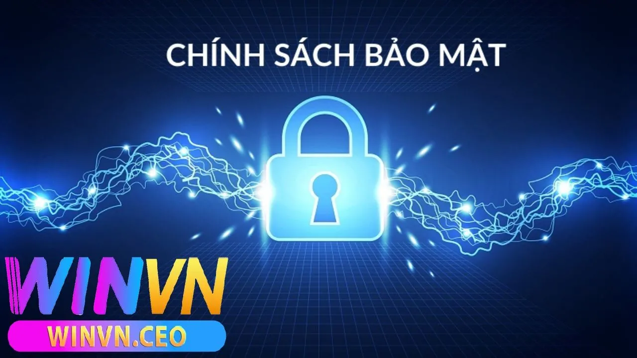 Chính Sách Bảo Mật Winvn 1 Tổng Hợp Những Quy Định Bảo Mật Quan Trọng Tại Winvn