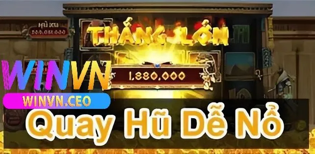 Nổ Hũ Winvn 2 Các trò chơi nổ hũ Winvn nổi bật hiện nay